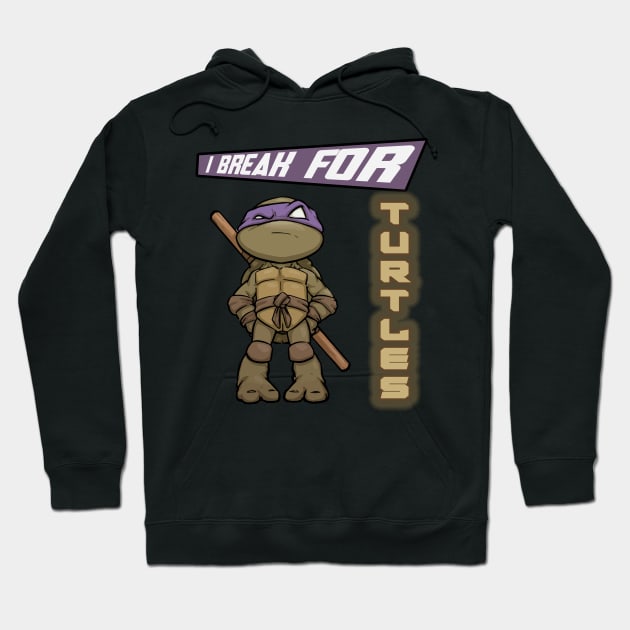 I break for turtles Donatello Hoodie by Teeotal